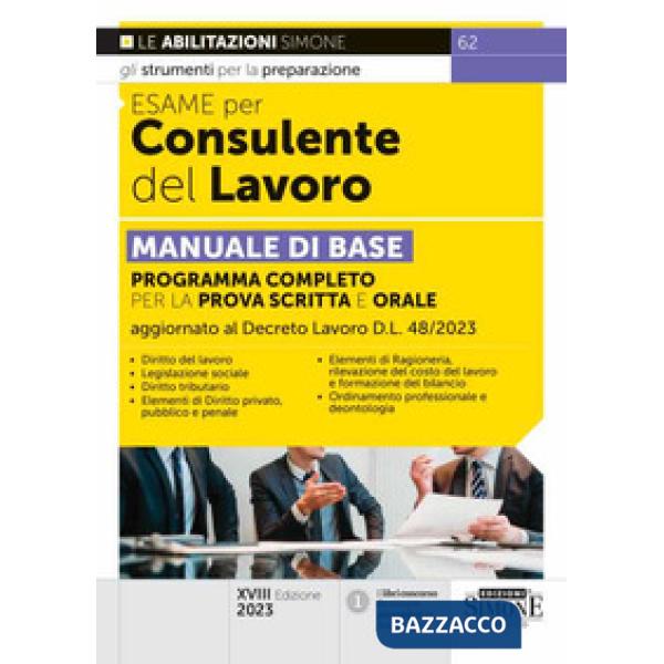 Esame per consulente del lavoro. Manuale di base. Programma completo per la prova scritta e orale