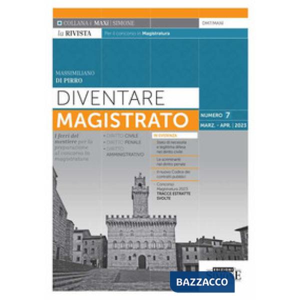 Diventare magistrato. La rivista per il concorso in magistratura. I ferri del mestiere per la preparazione al concorso in magist