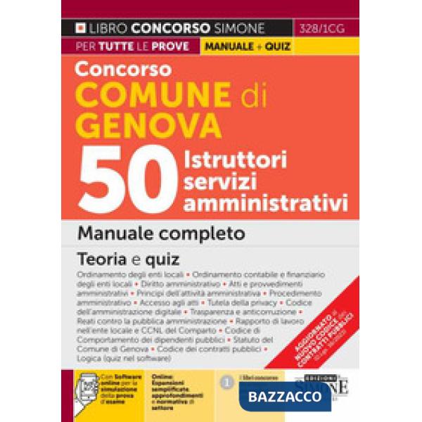 Concorso Comune di Genova. 50 Istruttori servizi amministrativi. Manuale completo. Teoria e quiz