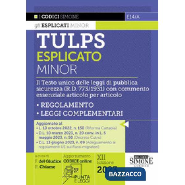 Tulps esplicato. Il Testo unico delle leggi di pubblica sicurezza (R.D. 773/1931) con commento essenziale articolo per articolo.