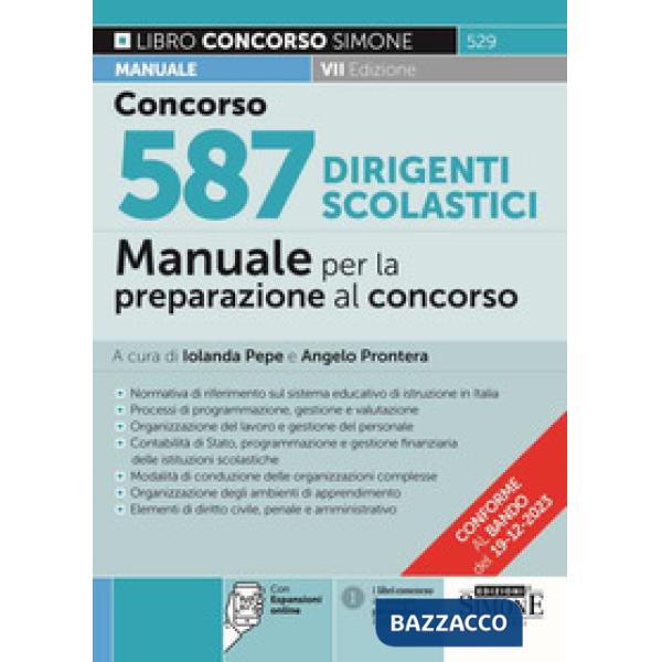 Concorso 587 dirigenti scolastici. Manuale per la preparazione al concorso ordinario e straordinario