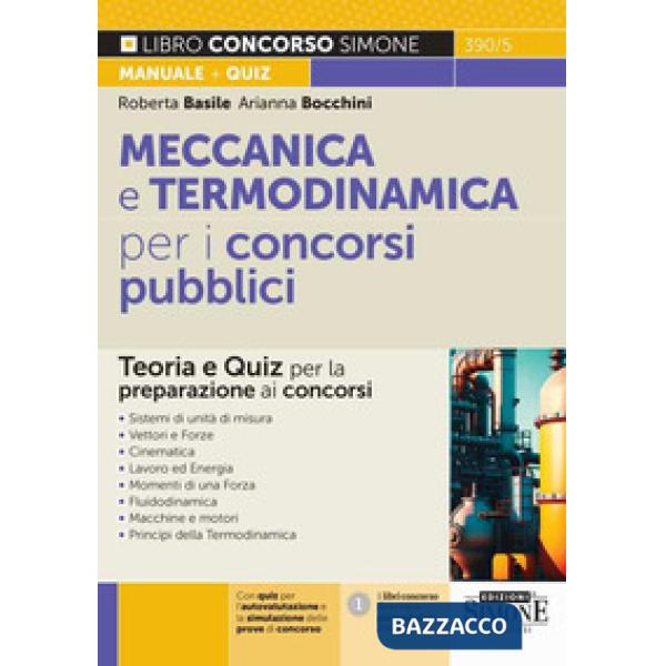 Meccanica e termodinamica per i concorsi pubblici. Teoria e quiz per la preparazione ai concorsi