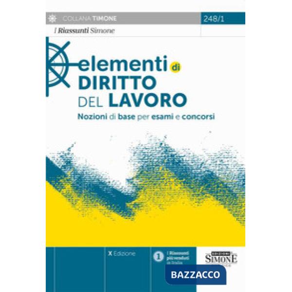 Elementi di diritto del Lavoro. Nozioni di base per esami e concorsi