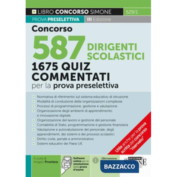 Concorso 587 dirigente scolastico. 1675 quiz commentati per la prova preselettiva. Normativa di riferimento sul sistema educativ