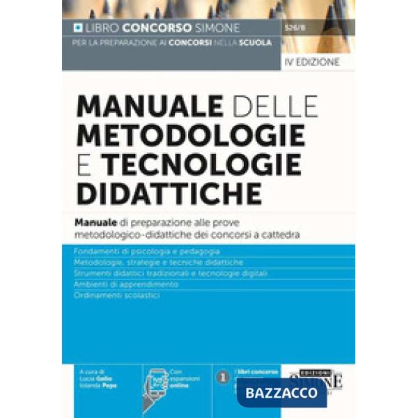 Manuale delle metodologie e tecnologie didattiche. Manuale di preparazione alle prove metodologico-didattiche dei concorsi a cat