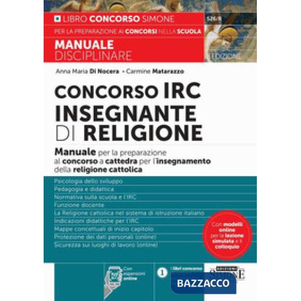 Concorso IRC Insegnante di Religione. Manuale per la preparazione al concorso a cattedra per l'insegnamento della religione catt