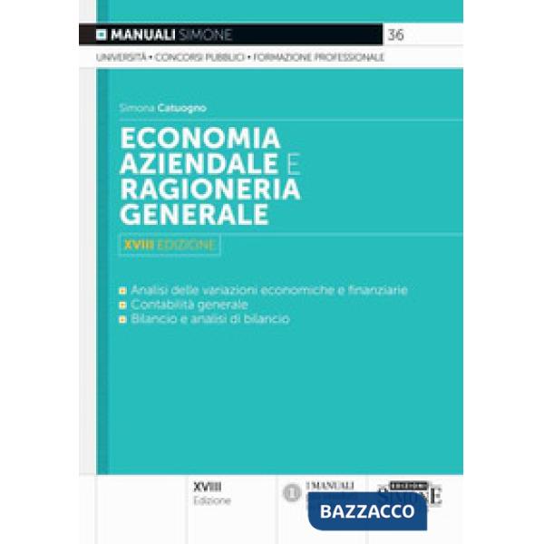 Economia aziendale e ragioneria generale. Analisi delle variazioni economiche e finanziarie, contabilità generale, bilancio e an