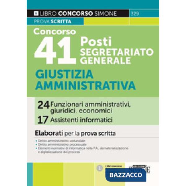 Concorso 41 posti Segretariato Generale. Giustizia Amministrativa 24 funzionari amministrativi, giuridici, economici 17 assisten