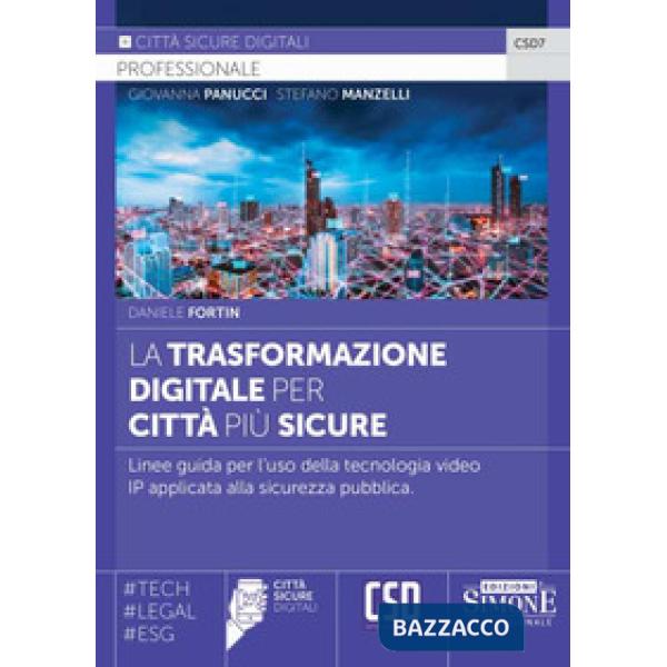 La trasformazione digitale per città più sicure. Linee guida per l'uso della tecnologia video IP applicata alla sicurezza pubbli