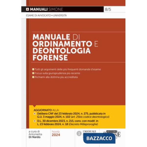 Manuale di ordinamento e deontologia forense. Tutti gli aggiornamenti delle più frequenti domande d'esame. Focus sulla giurispru