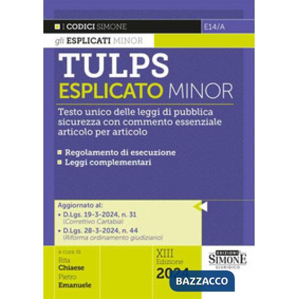 Tulps esplicato. Il Testo unico delle leggi di pubblica sicurezza con commento essenziale articolo per articolo. Regolamento di 