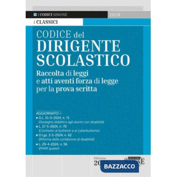 Codice del dirigente scolastico. Raccolta di leggi e atti aventi forza di legge per la prova scritta