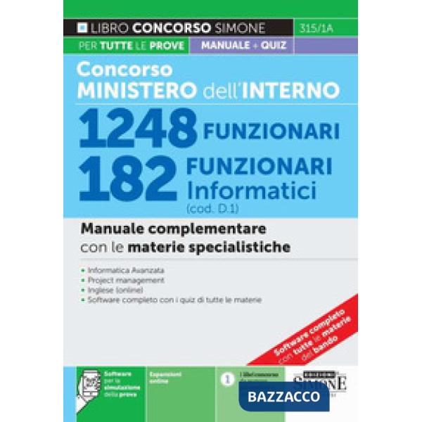 Concorso Ministero dell'Interno 1248 funzionari 182 funzionari informatici (cod. D1). Manuale complementare con le materie speci
