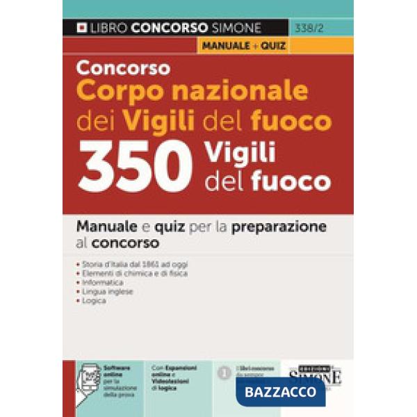Concorso Corpo nazionale dei Vigili del fuoco. 350 Vigili del fuoco. Manuale e quiz per la preparazione al concorso