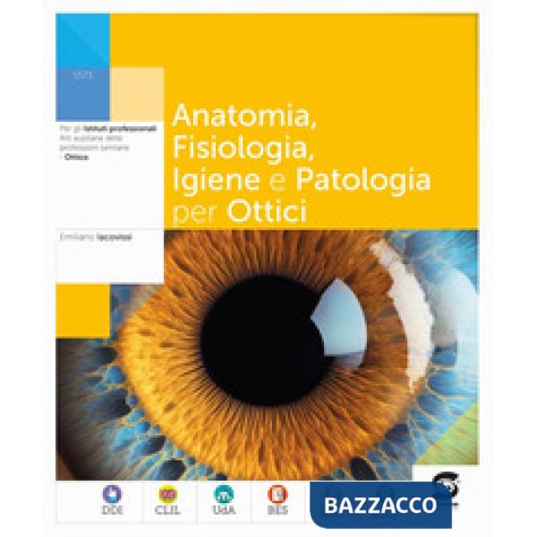 ANATOMIA, FISIOLOGIA, IGIENE E PATOLOGIA OTTICI