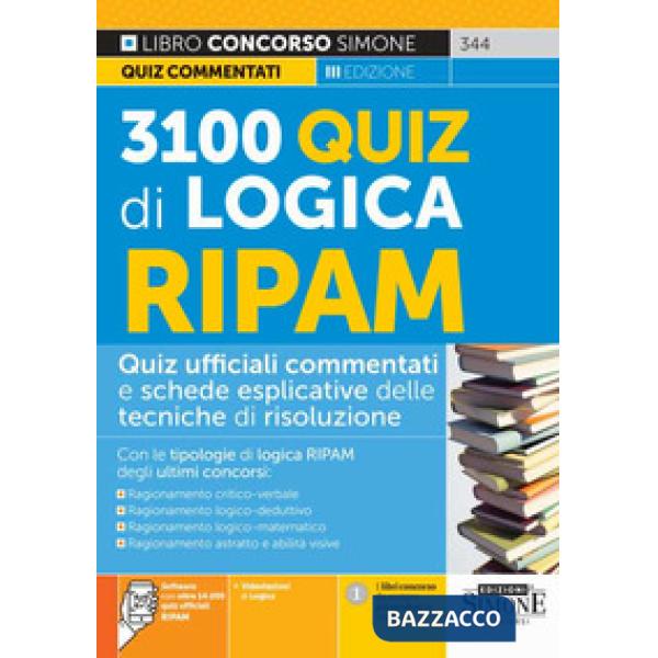 3100 quiz di logica RIPAM. Quiz ufficiali commentati e schede esplicative delle tecniche di risoluzione