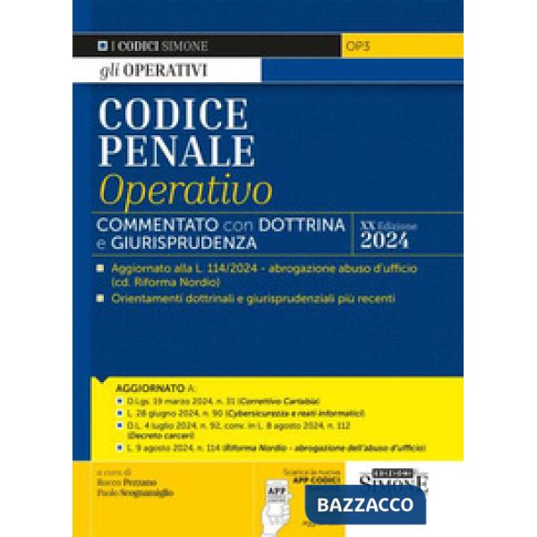 Codice penale operativo. Commentato con dottrina e giurisprudenza. Aggiornato alla L. 114/2024 - abrogazione abuso d'ufficio (cd