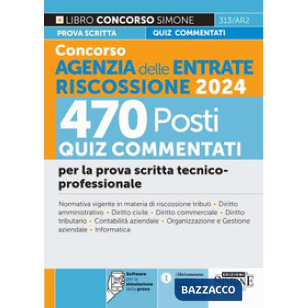 Concorso Agenzia delle Entrate Riscossione 2024. 470 Posti. Quiz a risposta multipla svolti e commentati. Quesiti logico-attitud