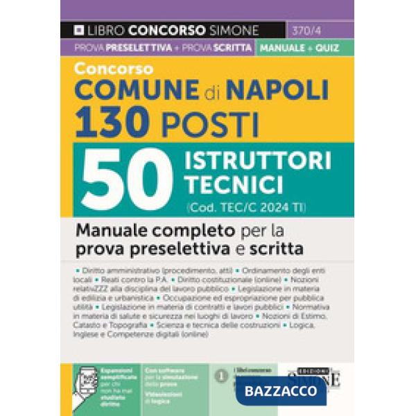 Concorso Comune di Napoli 2024. 130 Posti Istruttori Tecnici (cod. TEC/C 2024 TI). Manuale completo per la prova preselettiva e 