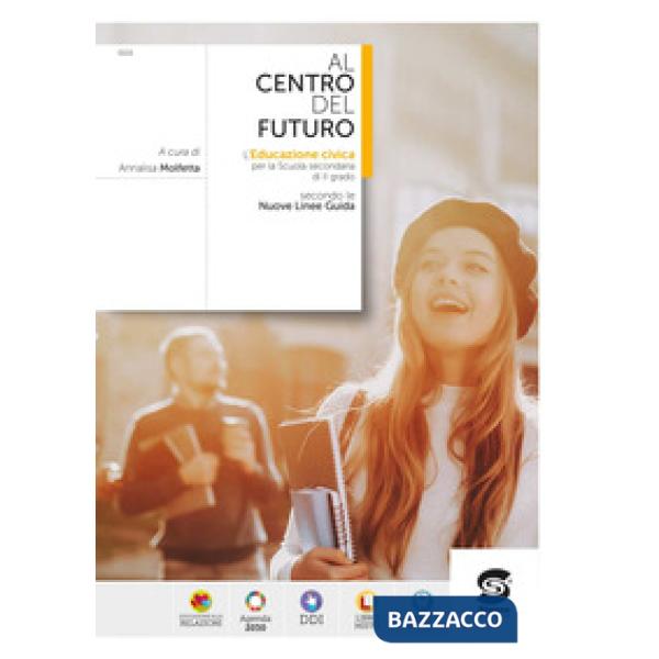 AL CENTRO DEL FUTURO - L'EDUCAZIONE CIVICA PER LA SCUOLA SECONDARIA DI