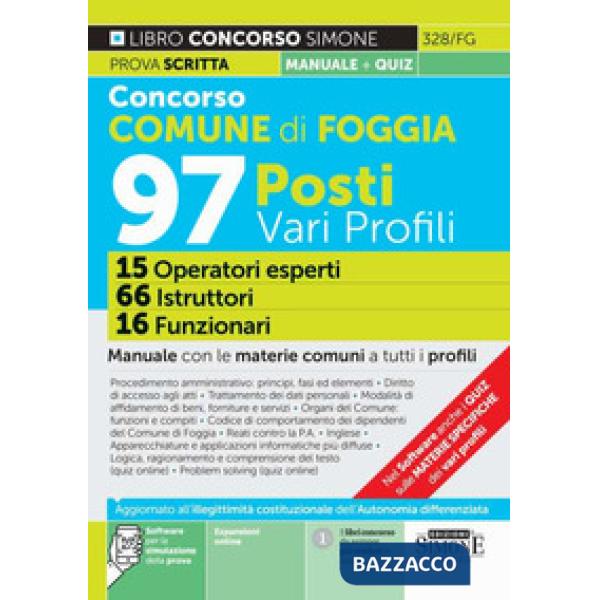 Concorso Comune di Foggia 97 posti vari profili: 15 operatori esperti, 66 istruttori, 16 funzionari. Manuale con le materie comu