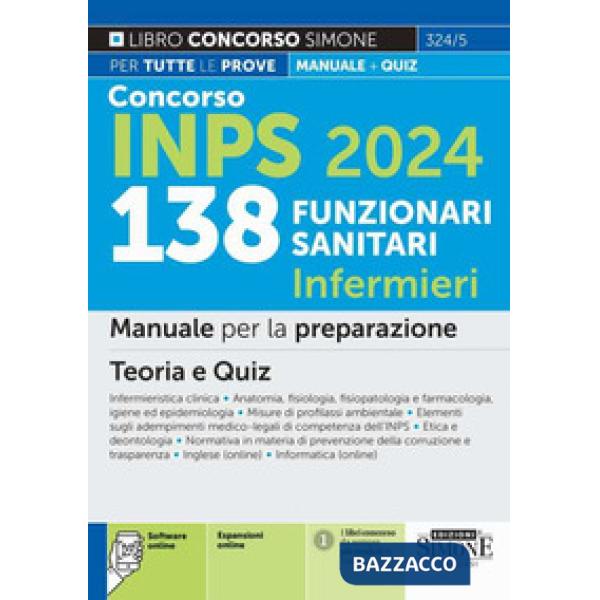 Concorso INPS 138 funzionari sanitari infermieri. Manuale per la preparazione. Teoria e quiz. Infermieristica clinic. Anatomia, 