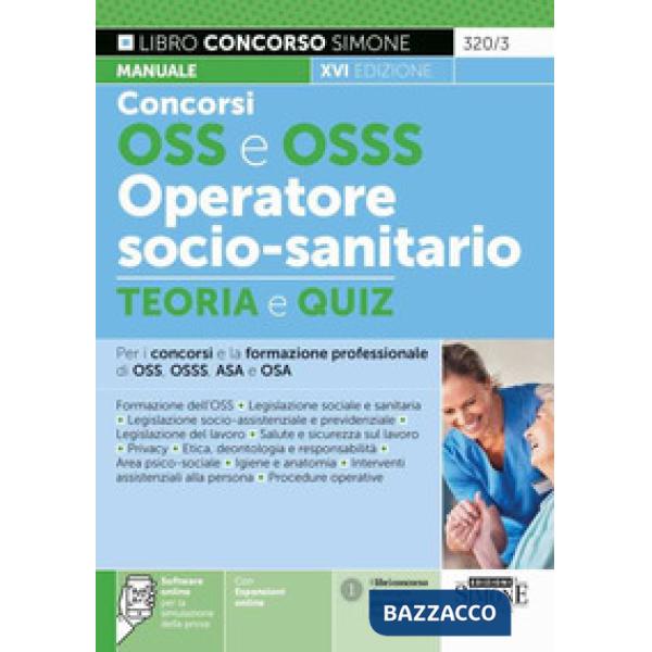 Concorso OSS e OSSS operatore socio-sanitario. Manuale e quiz per i concorsi e la formazione professionale di OSS, OSSS, ASA e O