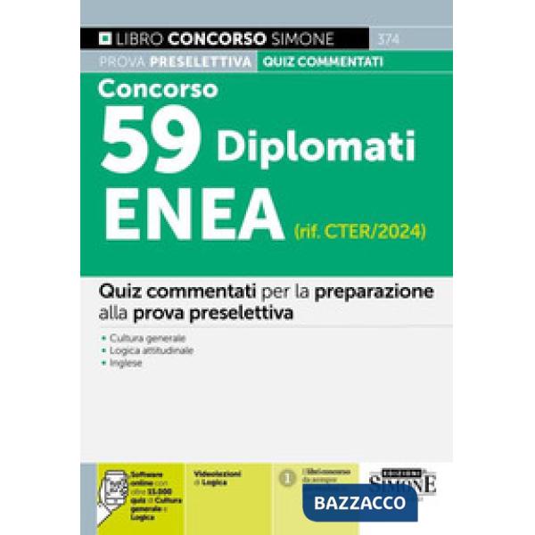 Concorso 59 Diplomati ENEA (rif. CTER/2024). Quiz commentati per la preparazione alla prova preselettiva. Cultura generale. Logi