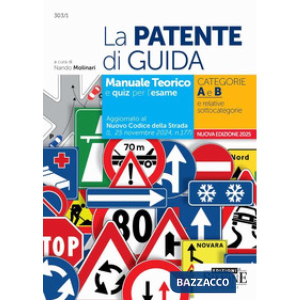 La patente di guida. Manuale teorico e quiz per l'esame. Categorie A e B e relative sottocategorie