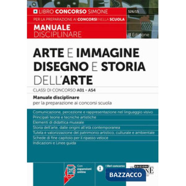 Arte e immagine, disegno e storia dell'arte. Classi di concorso A01 - A54. Manuale disciplinare per la preparazione ai concorsi 