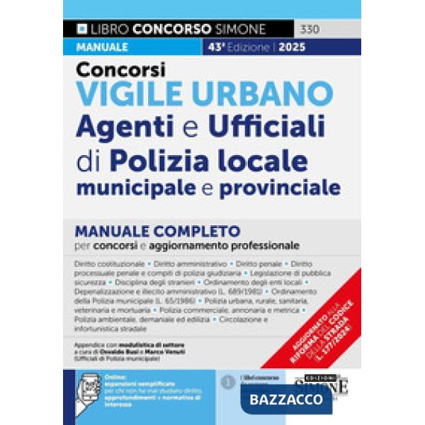 Concorsi vigile urbano. Agenti e ufficiali di polizia locale, municipale e provinciale. Manuale completo per concorsi e aggiorna
