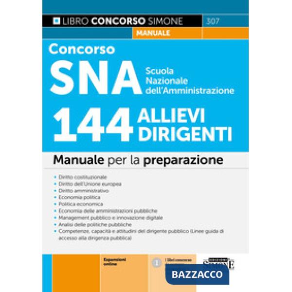 Concorso SNA Scuola Nazionale dell'Amministrazione. 144 allievi dirigenti. Manuale per la preparazione