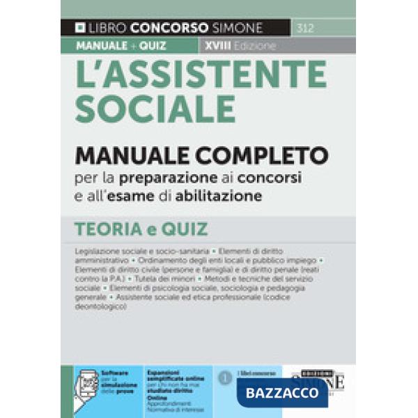 L'assistente sociale. Manuale completo per la preparazione ai concorsi e all'esame di abilitazione. Teoria e quiz
