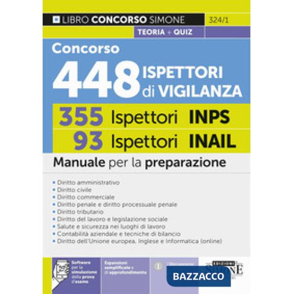 Concorso 448 Ispettori di Vigilanza. 355 Ispettori INPS 93 Ispettori INAIL. Manuale per la preparazione