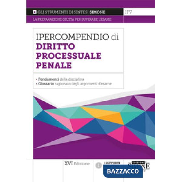 Ipercompendio di diritto processuale penale. I fondamenti della disciplina. Glossario dei principali argomenti d'esame