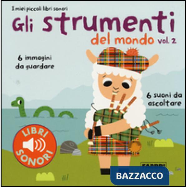 Strumenti del mondo. I miei piccoli libri sonori (Gli). Vol. 2