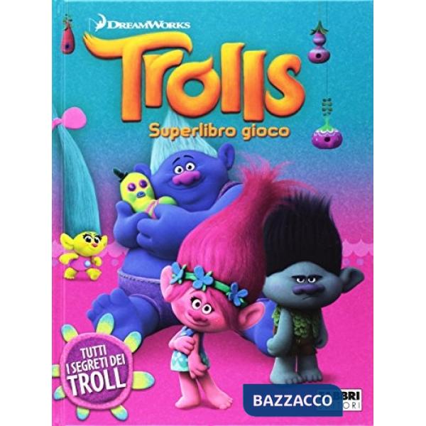 Tutti i segreti dei Trolls. Trolls. Super libro gioco. Ediz. illustrata