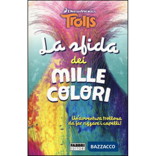 Sfida dei mille colori. Trolls (La)