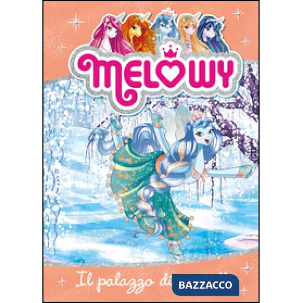 Palazzo di cristallo. Melowy. Ediz. illustrata (Il). Vol. 9