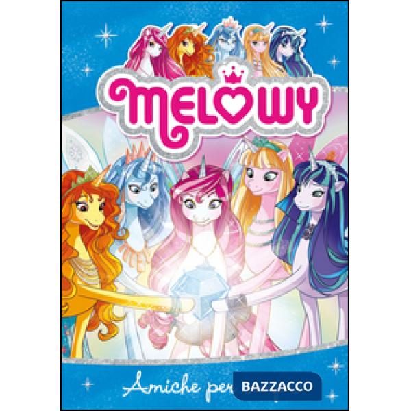 Amiche per sempre. Melowy. Ediz. illustrata. Vol. 12