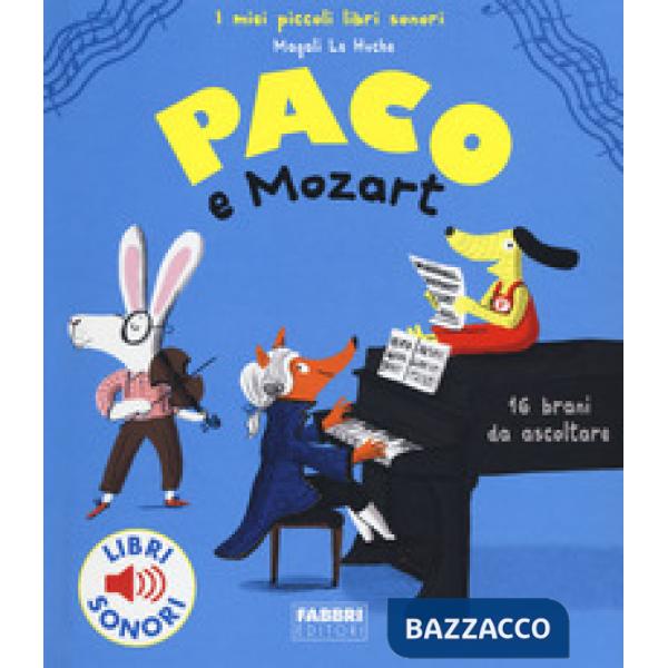 Paco e Mozart. Ediz. a colori