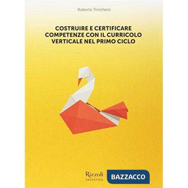 Costruire e certificare competenze con il curricolo verticale nel primo ciclo