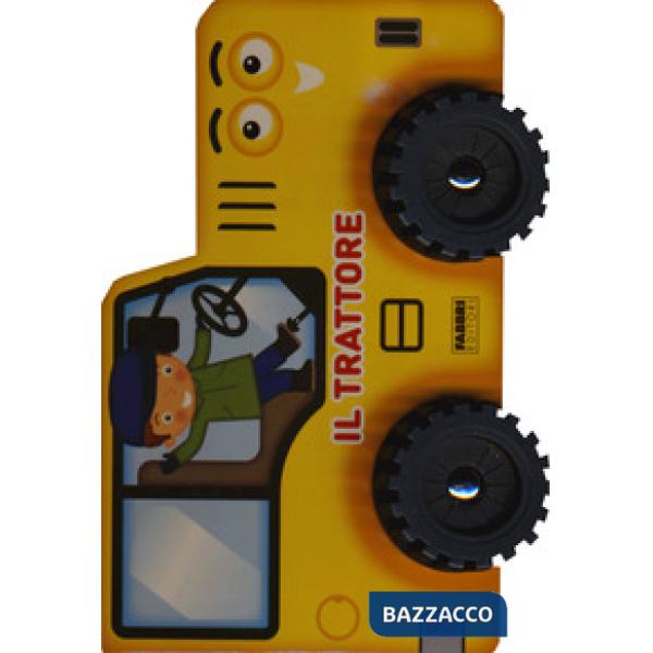 Trattore. I libri con le ruote. Ediz. a colori (Il)