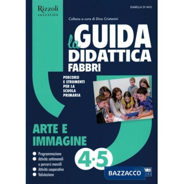 La Guida didattica Fabbri - Erickson. Arte e immagine 4-5