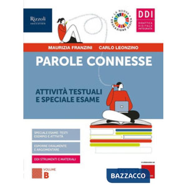 PAROLE CONNESSE VOL. B: ATTIVITA' TESTUALI E SPECIALE ESAME + HUB KI