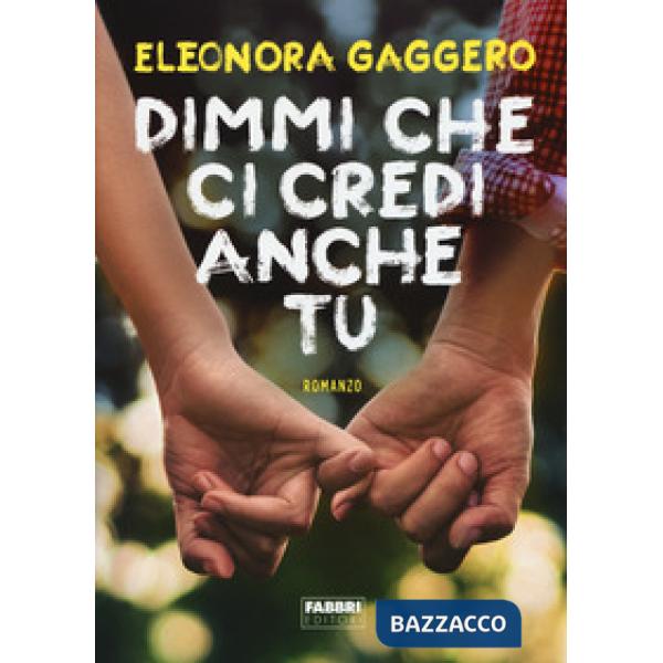 Dimmi che ci credi anche tu