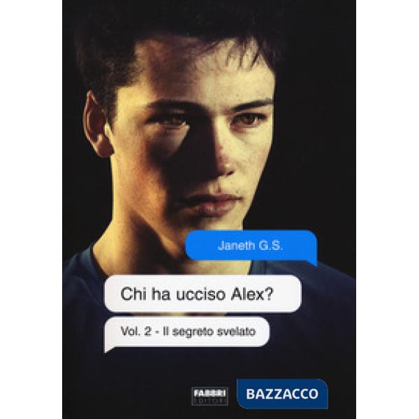 Segreto svelato. Chi ha ucciso Alex? (Il). Vol. 2
