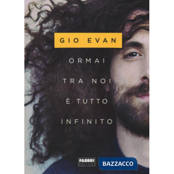 Ormai tra noi è tutto infinito