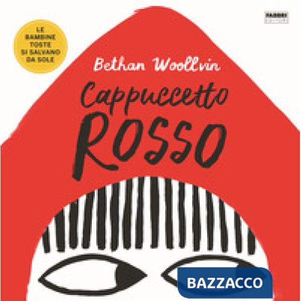 Cappuccetto Rosso. Le bambine toste si salvano da sole