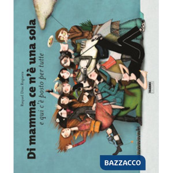 Di mamma ce n'è una sola e qui c'è posto per tutte